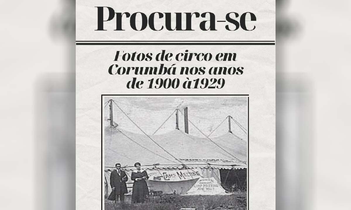 Professor busca fotos antigas de circos em Corumbá para pesquisa histórica